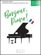 Bonjour, piano ! - English version - 19 Pieces by French Composers in Progressive Order - Early Intermediate Level - skladby pro klavír